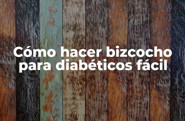 Cómo Hacer Bizcocho para Diabéticos Fácil