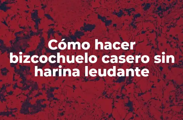 Cómo Hacer Bizcochuelo Casero sin Harina Leudante