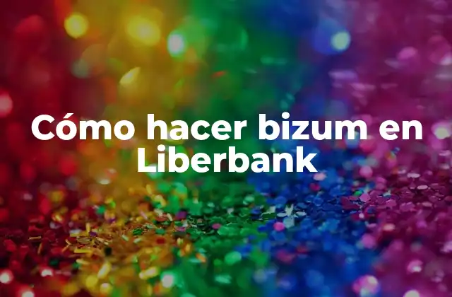 Cómo Hacer Bizum en Liberbank