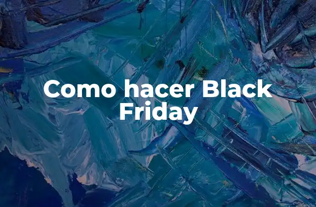 Como Hacer Black Friday