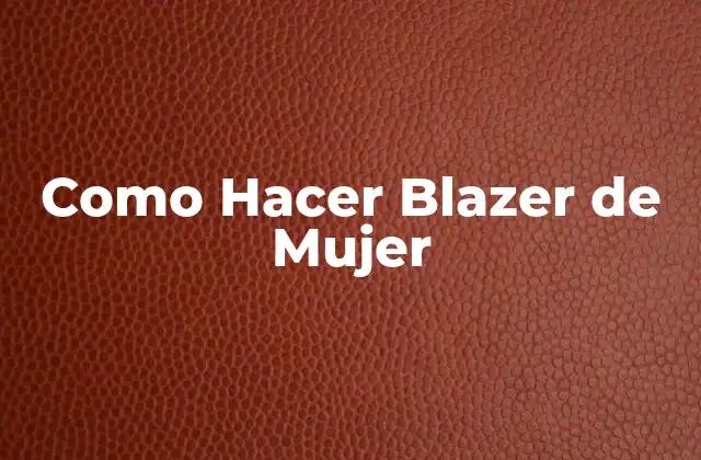 Como Hacer Blazer de Mujer