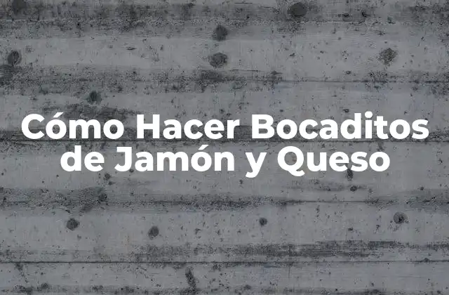 Cómo Hacer Bocaditos de Jamón y Queso 2 ¿Qué son los Bocaditos de Jamón y Queso?