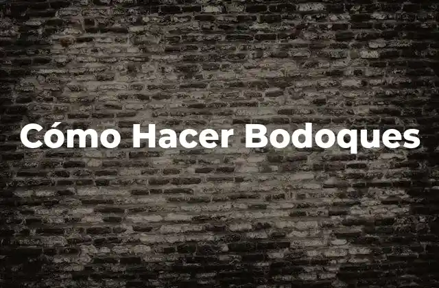 Cómo Hacer Bodoques 2 ¿Qué son los Bodoques y Para Qué Sirven?
