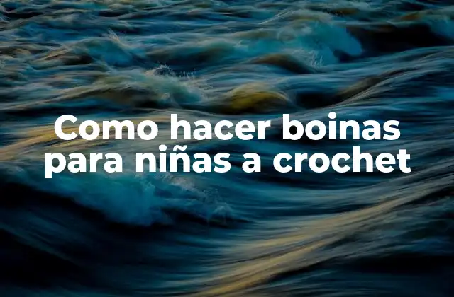 Como Hacer Boinas para Niñas a Crochet
