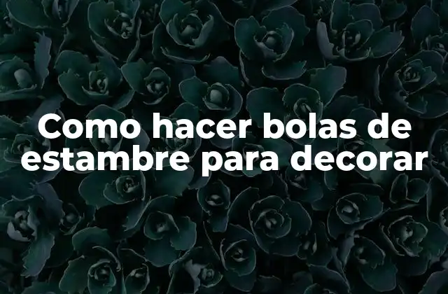 Como Hacer Bolas de Estambre para Decorar