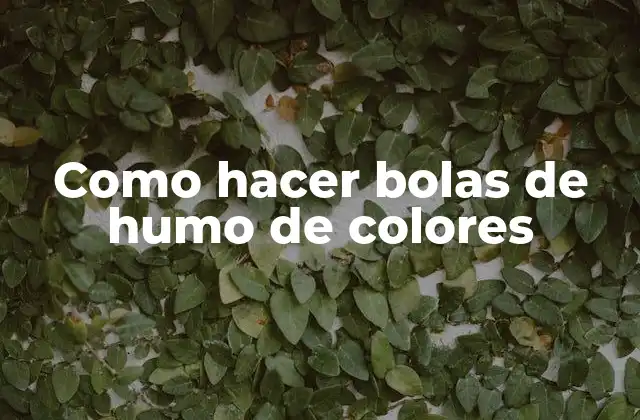 ¿Qué son las bolas de humo de colores?