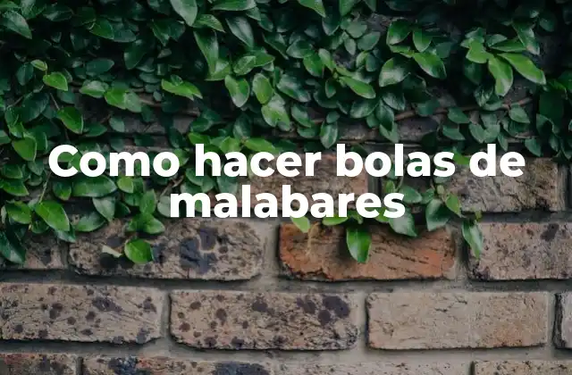 Como Hacer Bolas de Malabares