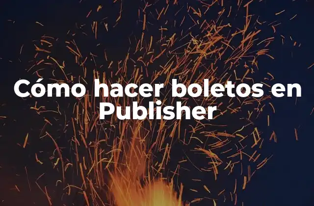 Cómo Hacer Boletos en Publisher