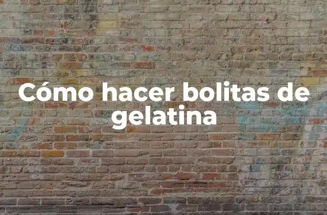 Cómo Hacer Bolitas de Gelatina