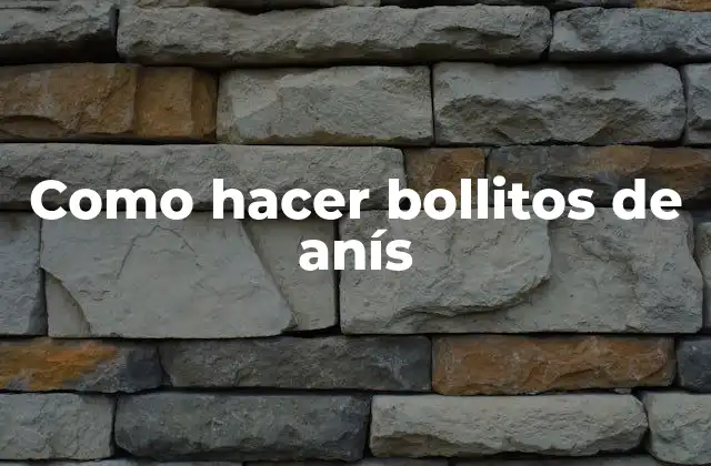 Como Hacer Bollitos de Anís