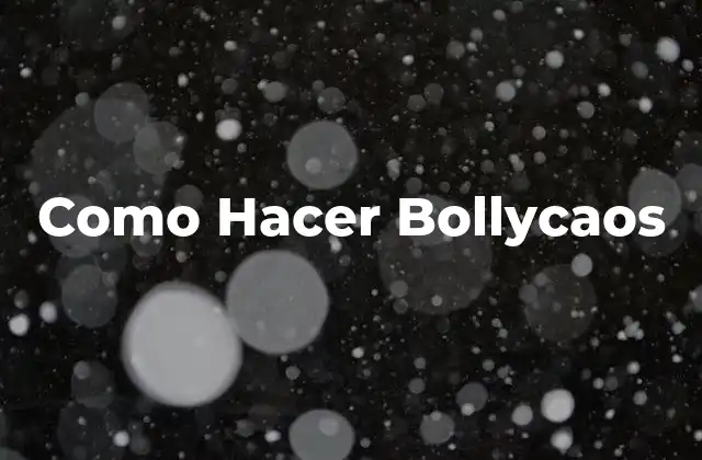 Como Hacer Bollycaos