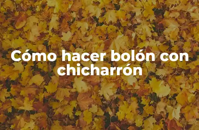Cómo Hacer Bolón con Chicharrón