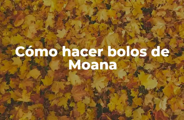Cómo Hacer Bolos de Moana