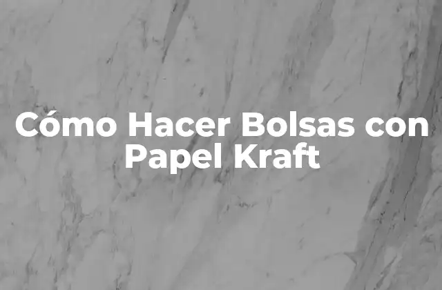 Cómo Hacer Bolsas con Papel Kraft