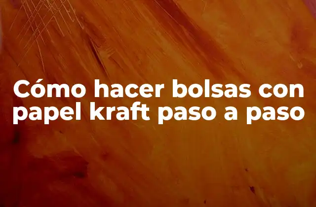 Cómo Hacer Bolsas con Papel Kraft Paso a Paso