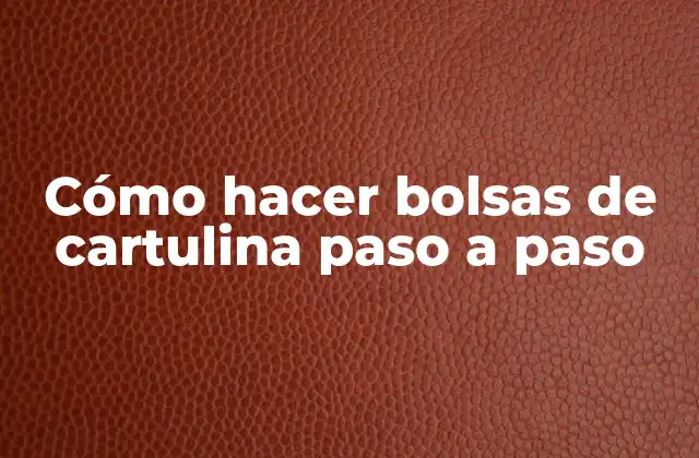 Cómo Hacer Bolsas de Cartulina Paso a Paso