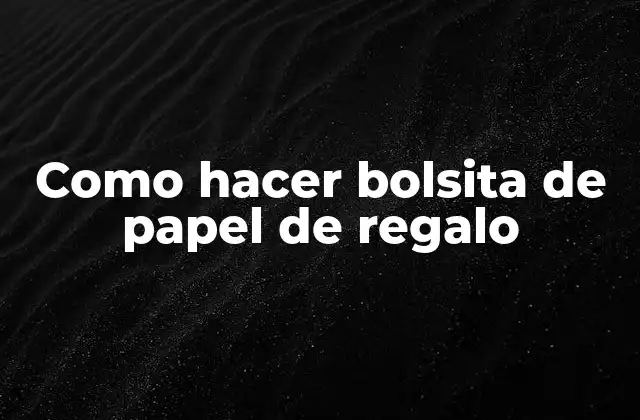 Como Hacer Bolsita de Papel de Regalo