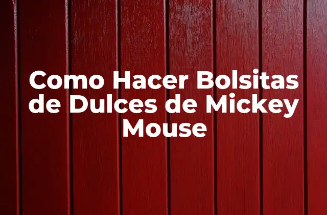 Bolsitas de Dulces de Mickey Mouse