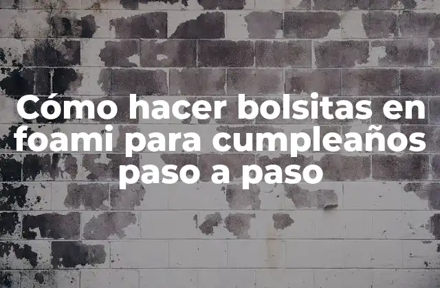 Cómo Hacer Bolsitas en Foami para Cumpleaños Paso a Paso 2 Bolsitas en foami para cumpleaños