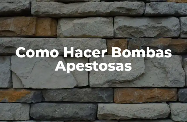 ¿Qué son las Bombas Apestosas?