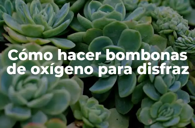 Cómo Hacer Bombonas de Oxígeno para Disfraz