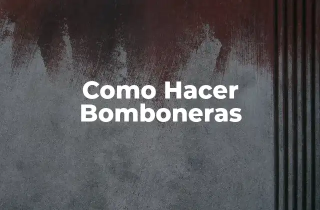 ¿Qué son las Bomboneras y para qué Sirven?
