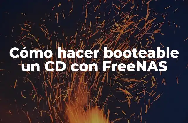 Cómo Hacer Booteable un Cd con Freenas