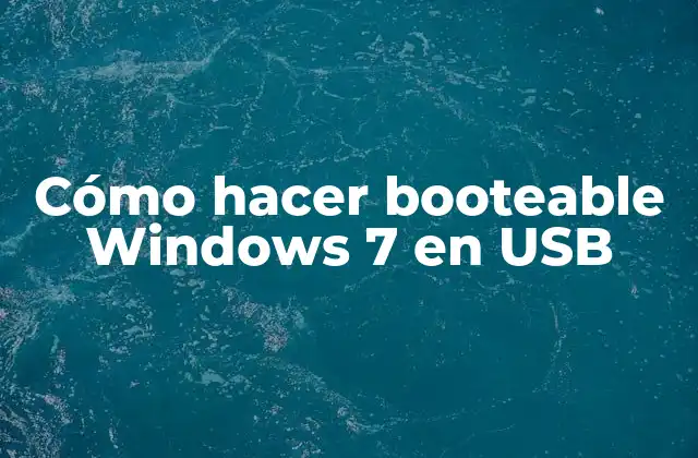 Cómo Hacer Booteable Windows 7 en Usb 2 ¿Qué es un USB booteable con Windows 7 y para qué sirve?