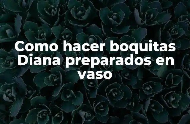 Como Hacer Boquitas Diana Preparados en Vaso