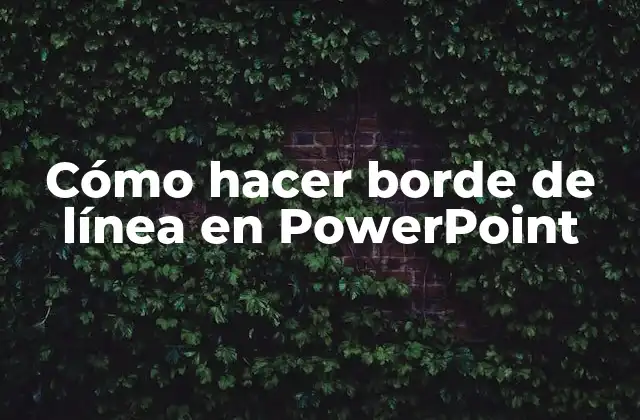 Cómo Hacer Borde de Línea en Powerpoint
