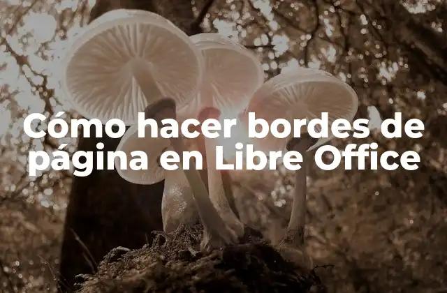 Cómo Hacer Bordes de Página en Libre Office