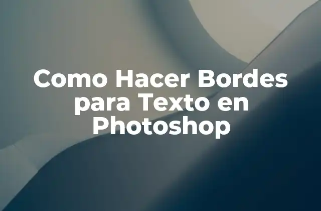 Como Hacer Bordes para Texto en Photoshop