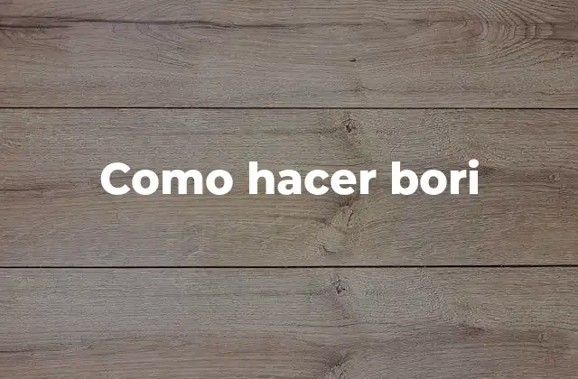 Como Hacer Bori