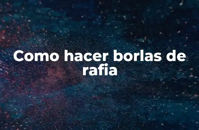 Como hacer borlas de rafia
