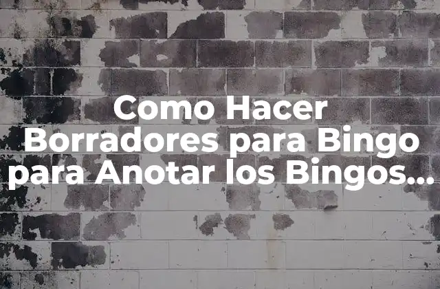 Como Hacer Borradores para Bingo para Anotar los Bingos Vendidos