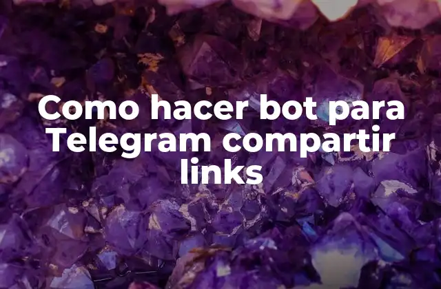 Como Hacer Bot para Telegram Compartir Links