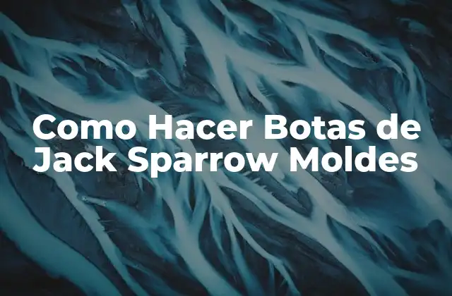 Botas de Jack Sparrow Moldes