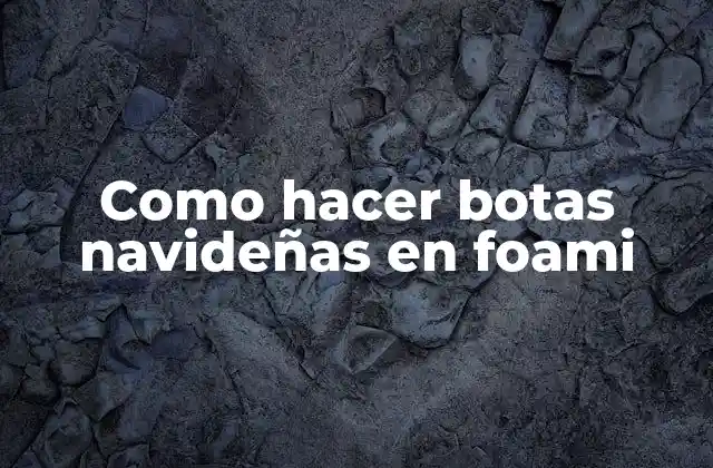 Como Hacer Botas Navideñas en Foami