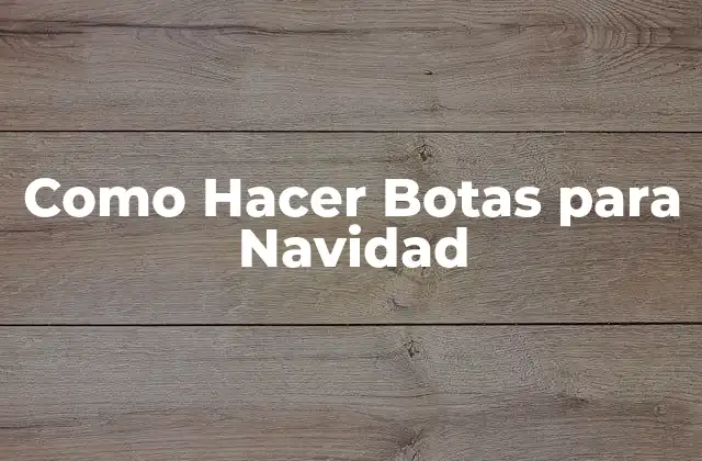¿Qué son Botas para Navidad?