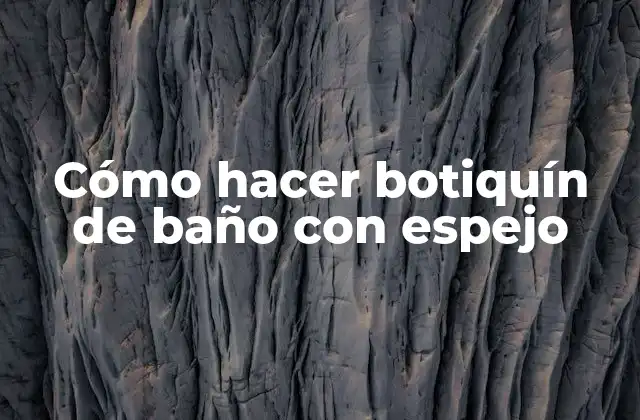 Cómo Hacer Botiquín de Baño con Espejo