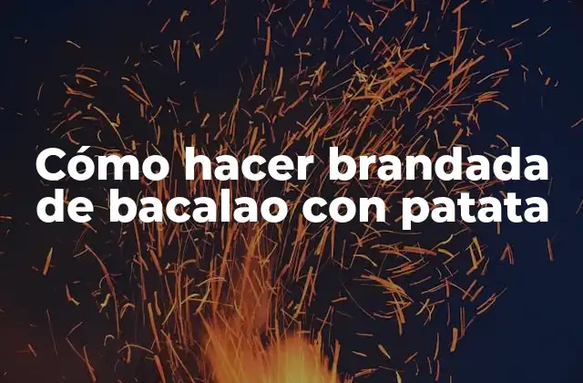 Cómo Hacer Brandada de Bacalao con Patata