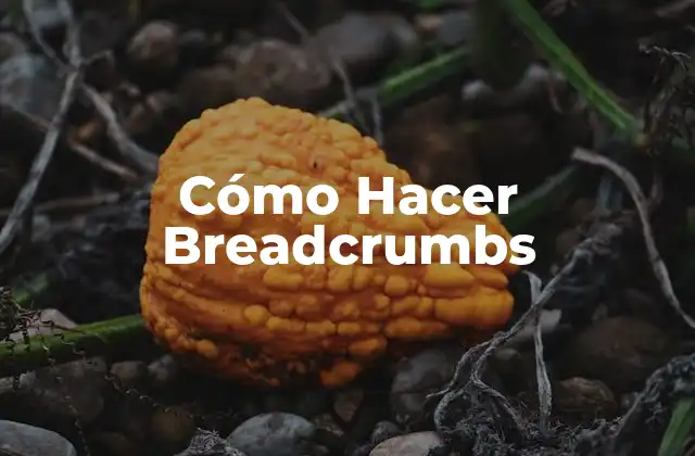 Cómo Hacer Breadcrumbs