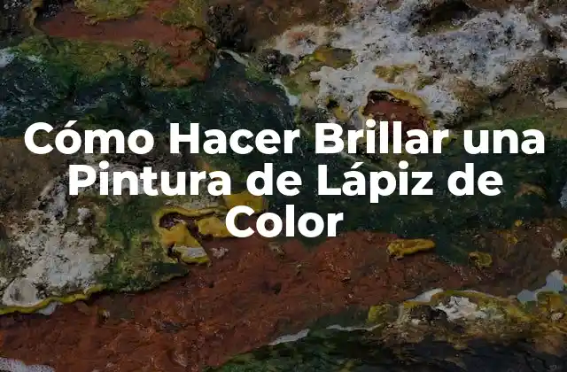 Cómo Hacer Brillar una Pintura de Lápiz de Color