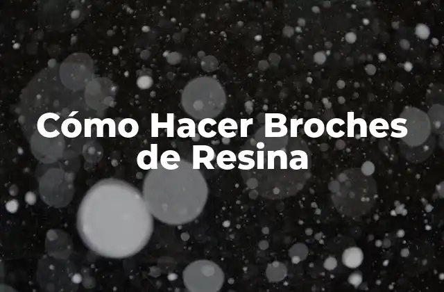 Cómo Hacer Broches de Resina