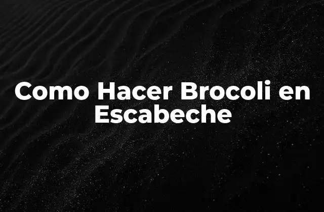 Como Hacer Brocoli en Escabeche