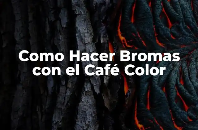 Como Hacer Bromas con el Café Color