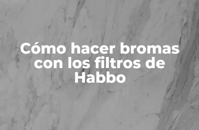 Cómo Hacer Bromas con los Filtros de Habbo