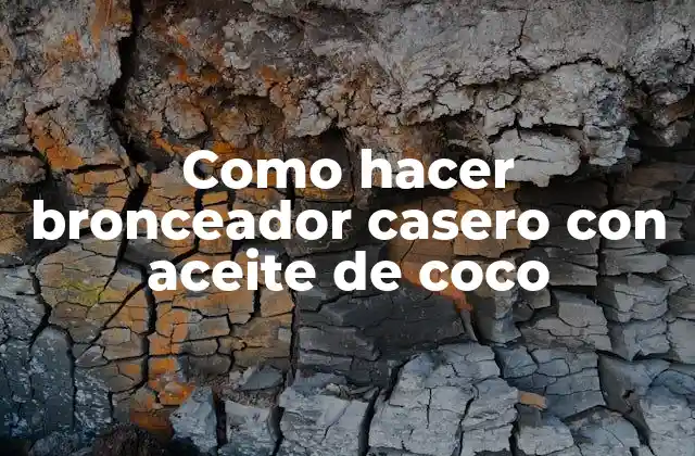 Como Hacer Bronceador Casero con Aceite de Coco