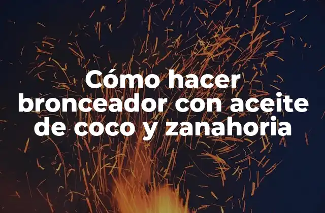 Cómo Hacer Bronceador con Aceite de Coco y Zanahoria