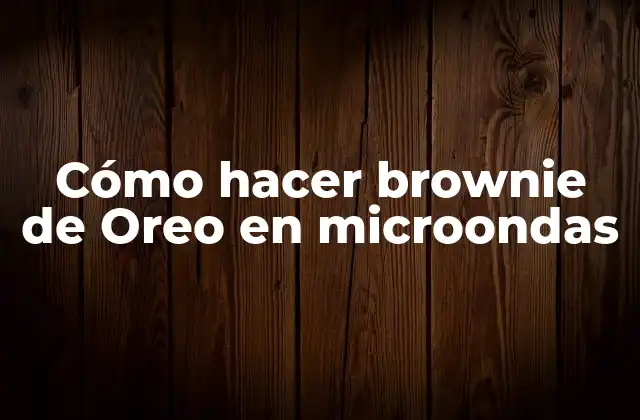 Cómo Hacer Brownie de Oreo en Microondas 2 Cómo hacer brownie de Oreo en microondas